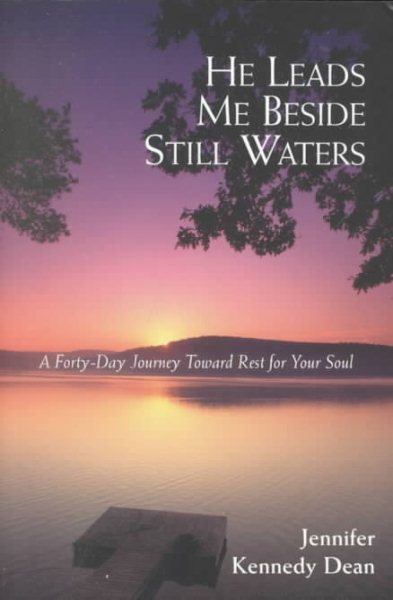 He Leads Me Beside Still Waters: A Forty-Day Journey Toward Rest for Your Soul cover