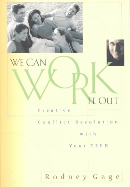We Can Work It Out: Creative Conflict Resolution With Your Teen cover