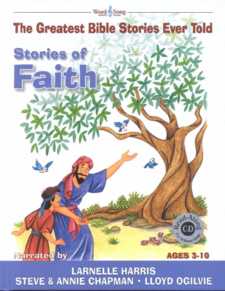 Stories of Faith: The Greatest Bible Stories Ever Told (The Word and Song Greatest Bible Stories Ever Told) cover
