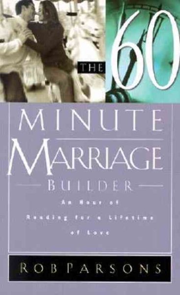 The Sixty Minute Marriage Builder: An Hour of Reading for a Lifetime of Love