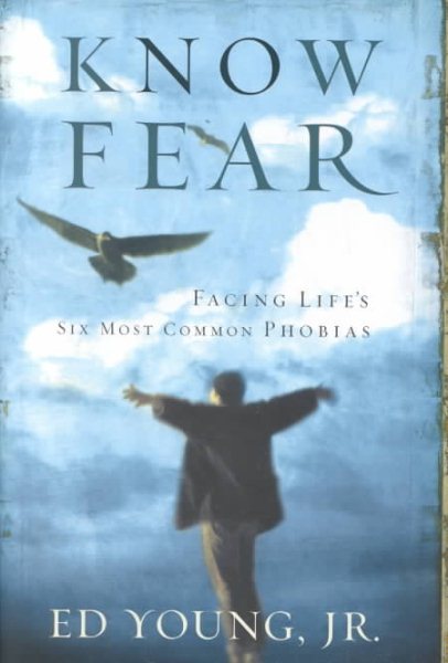 Know Fear: Facing Life's Six Most Common Phobias cover