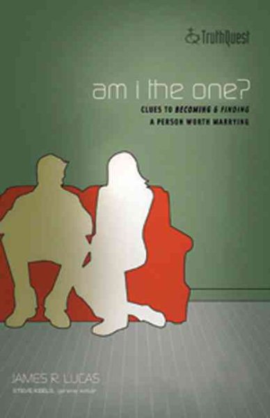 Am I the One?: Clues to Finding and Becoming a Person Worth Marrying (Truthquest) cover