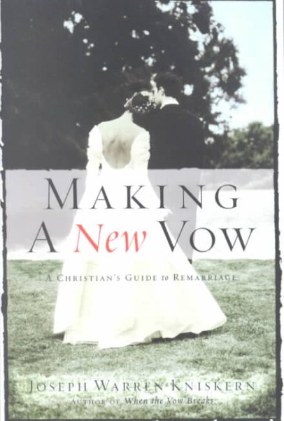 Making a New Vow: A Christian's Guide to Remarrying After Divorce cover