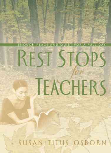 Rest Stops for Teachers: Enough Peace and Quiet for a Full Day cover