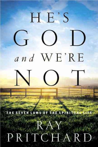 He's God and We're Not: The Seven Laws of the Spiritual Life cover