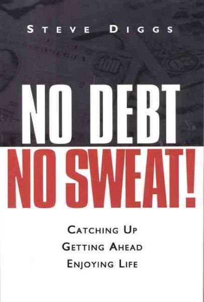 No Debt, No Sweat!: Catching Up, Getting Ahead, and Enjoying Life cover