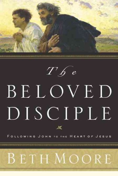 The Beloved Disciple: Following John to the Heart of Jesus cover