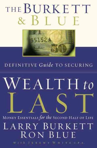 The Burkett & Blue Definitive Guide to Securing Wealth to Last: Money Essentials for the Second Half of Life cover