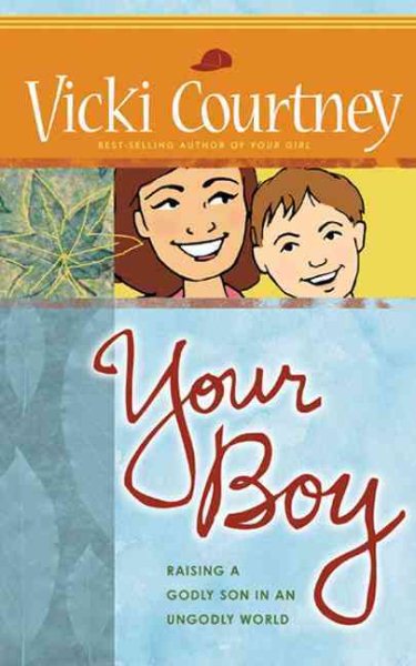 Your Boy: Raising a Godly Son in an Ungodly World cover