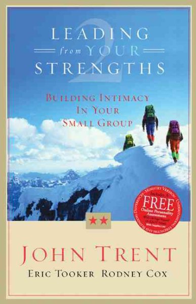 Leading From Your Strengths 2: Building Intimacy In Your Small Group