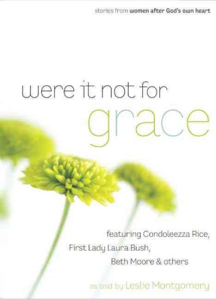 Were It Not For Grace: Stories From Women After God's Own Heart cover
