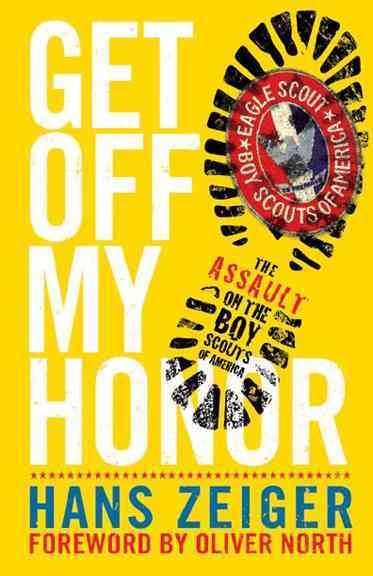 Get Off My Honor!: The Assault on the Boy Scouts of America cover