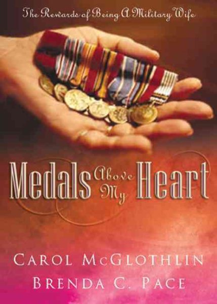 Medals Above My Heart: The Rewards of Being a Military Wife