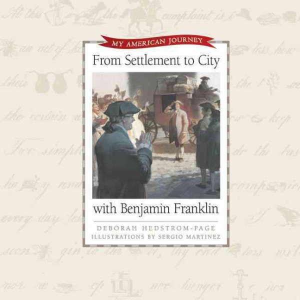 From Settlement to City with Benjamin Franklin (My American Journey) Kit cover