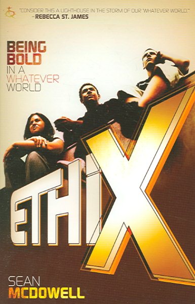 Ethix: Being Bold in a Whatever World cover