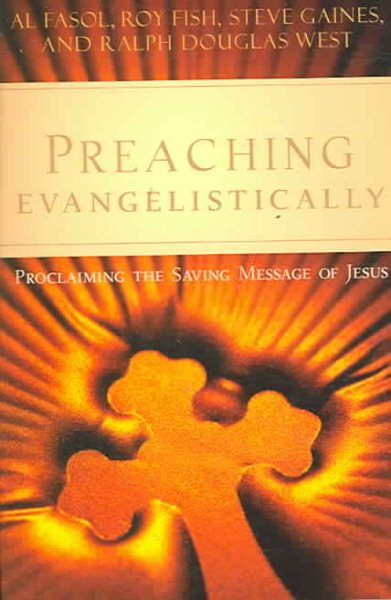 Preaching Evangelistically: Proclaiming the Saving Message of Jesus cover