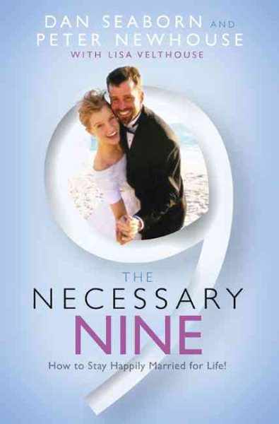 The Necessary Nine: How to Stay Happily Married for Life! cover