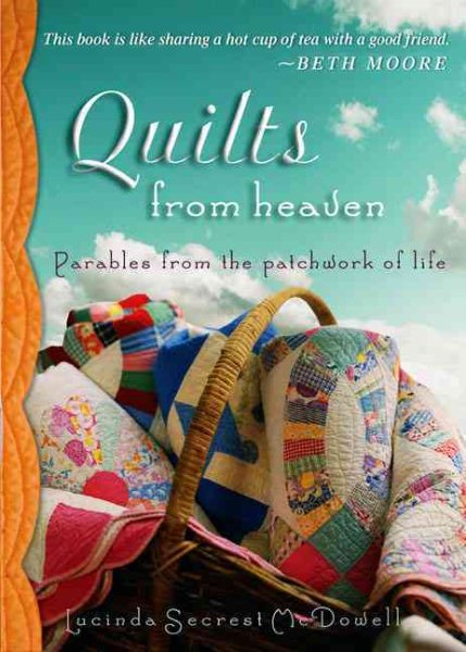 Quilts from Heaven: Parables from the Patchwork of Life