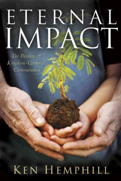 Eternal Impact: The Passion of Kingdom-Centered Communities cover