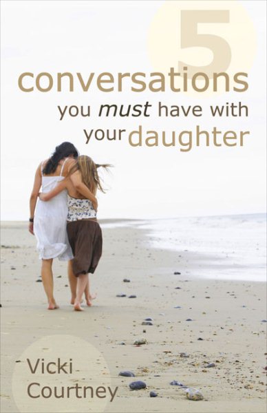 Five Conversations You Must Have with Your Daughter cover