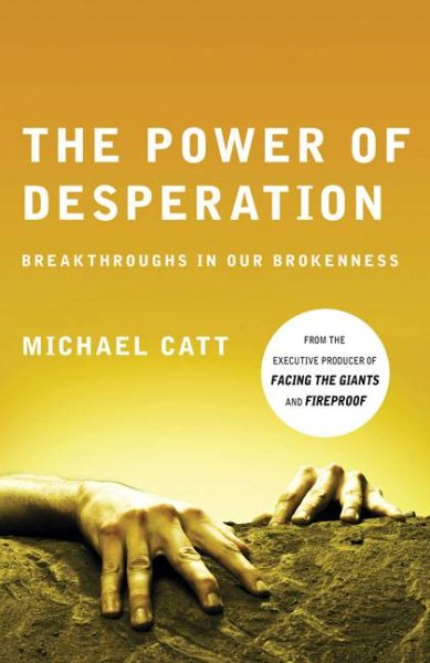 The Power of Desperation: Breakthroughs in Our Brokenness (Refresh) cover