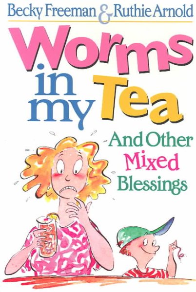 Worms in My Tea: And Other Mixed Blessings cover