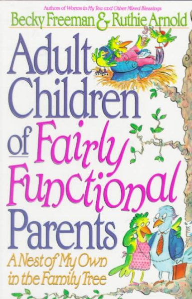 Adult Children of Fairly Functional Parents: A Nest of My Own in the Family Tree cover