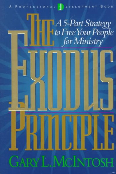 The Exodus Principle: A 5-Part Strategy to Free Your People for Ministry