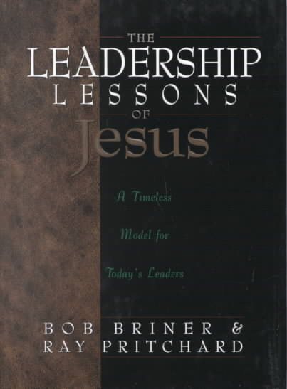 The Leadership Lessons of Jesus: A Timeless Model for Today's Leaders cover