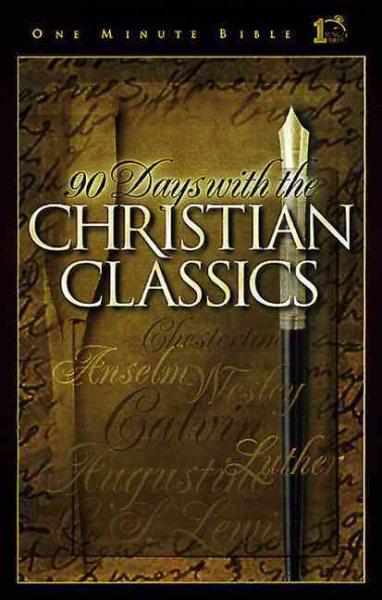 90 Days with the Christian Classics (One Minute Bible)