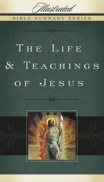The Life & Teachings of Jesus (Volume 2) (Illustrated Bible Summary Series) cover