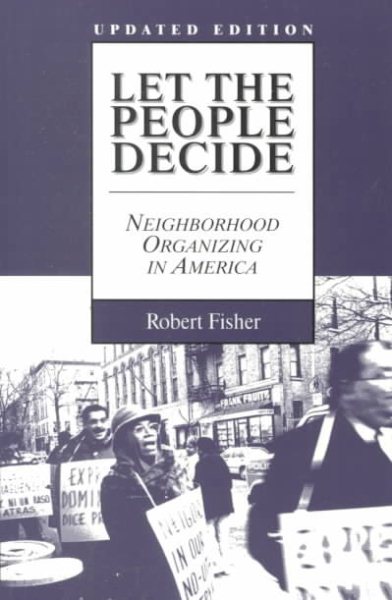 Let the People Decide: Neighborhood Organizing in America, Updated Edition (Social Movements Past and Present Series)