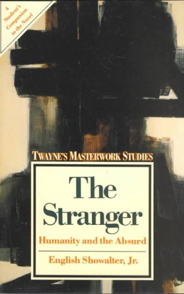 The Stranger: Humanity and the Absurd (Twayne's Masterwork Studies) cover