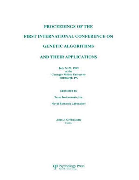 Proceedings of the First International Conference on Genetic Algorithms and their Applications cover