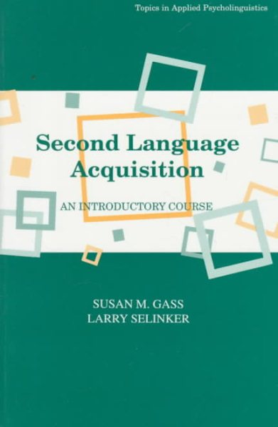 Second Language Acquisition: An Introductory Course (Topics in Applied Psycholinguistics)