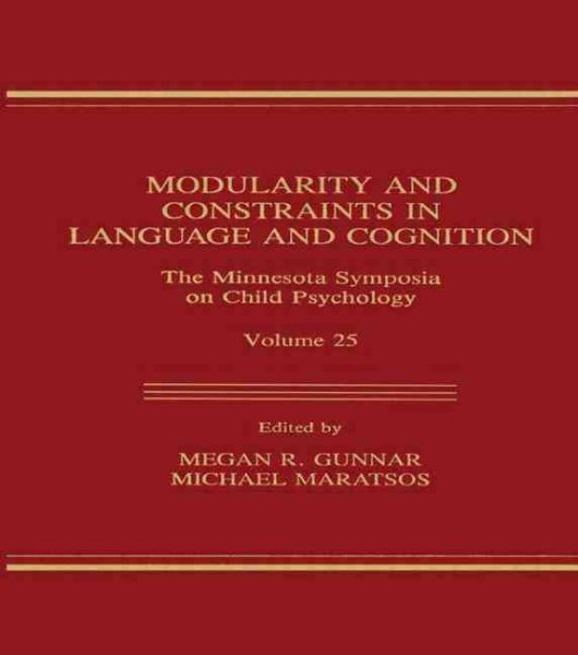 Modularity and Constraints in Language and Cognition: The Minnesota Symposia on Child Psychology, Volume 25 (Minnesota Symposia on Child Psychology Series)