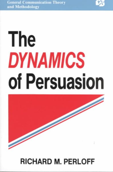 The Dynamics of Persuasion: Communication and Attitudes in the 21st Century (Routledge Communication Series) cover