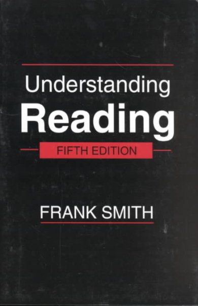 Understanding Reading: A Psycholinguistic Analysis of Reading and Learning To Read