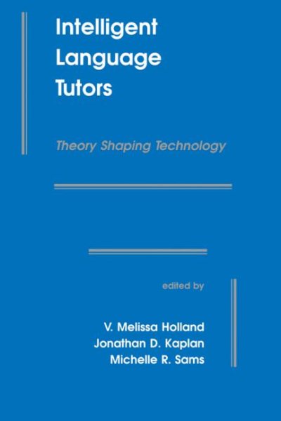 Intelligent Language Tutors: Theory Shaping Technology cover