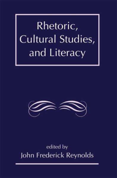 Rhetoric, Cultural Studies, and Literacy: Selected Papers From the 1994 Conference of the Rhetoric Society of America cover