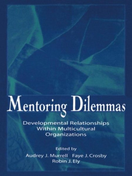 Mentoring Dilemmas: Developmental Relationships Within Multicultural Organizations (Applied Social Research Series) cover