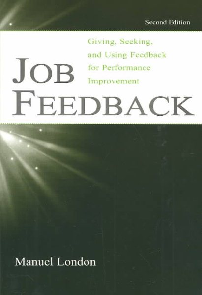 Job Feedback: Giving, Seeking, and Using Feedback for Performance Improvement (Applied Psychology Series) cover