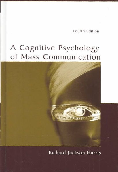 A Cognitive Psychology of Mass Communication (Lea's Communication Series) cover