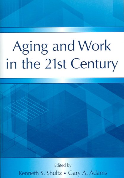 Aging and Work in the 21st Century (Applied Psychology Series) cover