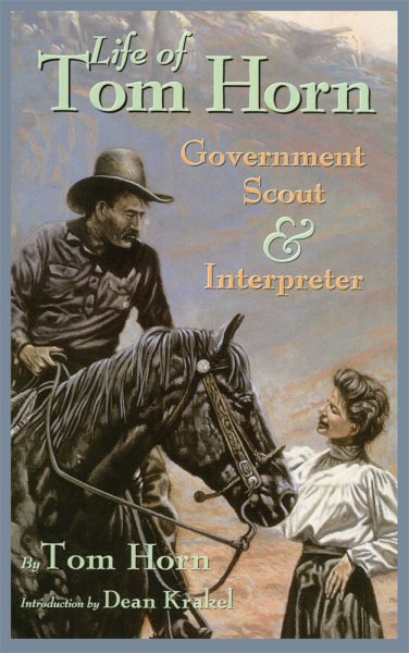 Life of Tom Horn, Government Scout and Interpreter, Written by Himself cover