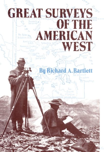 Great Surveys of the American West (Volume 38) (American Exploration and Travel Series)