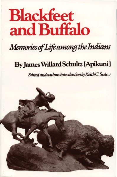 Blackfeet and Buffalo: Memories of Life Among the Indians cover