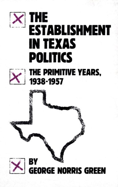 The Establishment in Texas Politics: The Primitive Years, 1938–57 cover