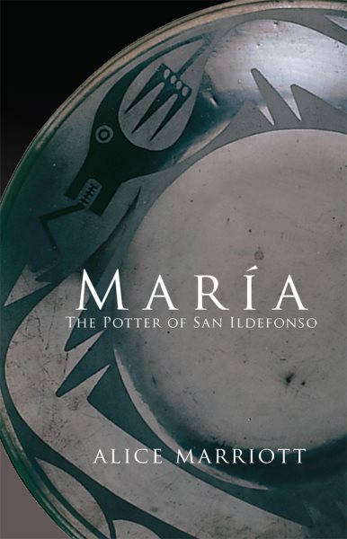 Maria: The Potter of San Ildefonso (The Civilization of the American Indian Series) cover