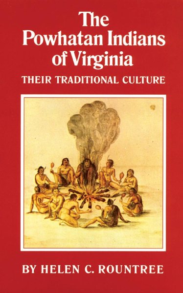 The Powhatan Indians of Virginia: Their Traditional Culture (Volume 193) (The Civilization of the American Indian Series) cover